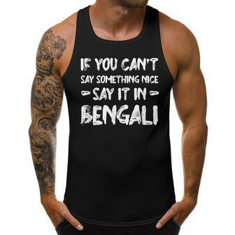 If You Cant Say Nice Say It In Bengali Funny Tourist Humor Men Tank Top Daily Basic Casual Graphic - Thegiftio UK