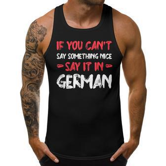 If You Cant Say Nice Say It In German Funny Tourist Humor Men Tank Top Daily Basic Casual Graphic - Thegiftio UK