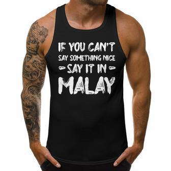 If You Cant Say Nice Say It In Malay Funny Tourist Humor Men Tank Top Daily Basic Casual Graphic - Thegiftio UK