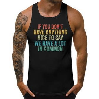 If You Dont Have Anything Nice To Say Funny Vintage Retro Men Tank Top Daily Basic Casual Graphic - Thegiftio UK