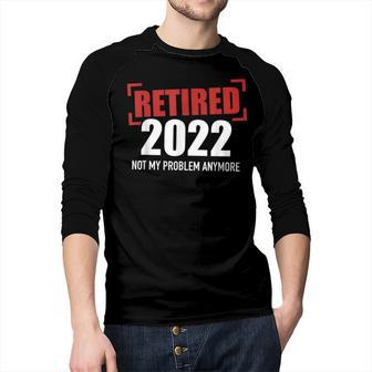Retired 2022 Not My Problem Anymore  V3 Men Baseball Tee Raglan Graphic Shirt