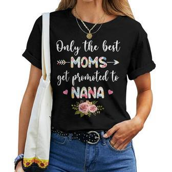 The Best Moms Get Promoted To Nana Floral Mom Women T-shirt - Thegiftio UK