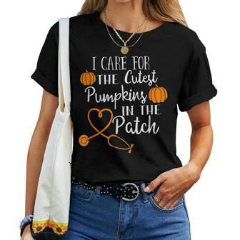 I Care For The Cutest Pumpkins In The Patch Nurse Pumpkin V3 Women T-shirt