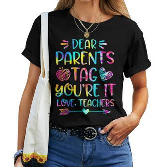 Dear Parents Tag Youre It Love Teachers Women T-shirt - Thegiftio UK