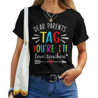 Dear Parents Tag Youre It Love Teachers Teacher Women T-shirt - Thegiftio UK