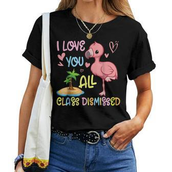 Flamingo Senior Teacher I Love You All Class Dismissed Women T-shirt - Thegiftio UK