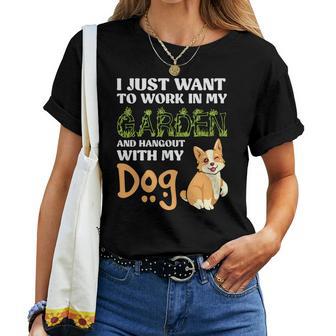 Gardening I Just Want To Work In My Garden And Hangout With My Dog Women T-shirt - Seseable