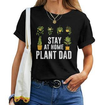 Gardening Stay At Home Plant Dad Idea Gift Women T-shirt - Seseable