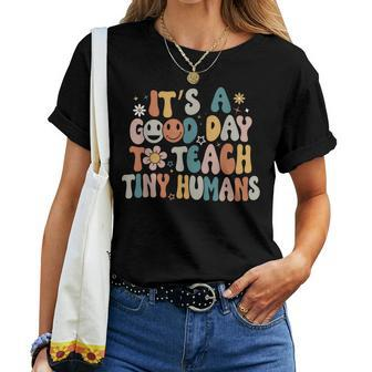 Its A Good Day To Teach Tiny Humans Teacher Back To School Women T-shirt - Thegiftio UK