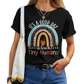 Its A Good Day To Teach Tiny Humans Teacher Teaching Women T-shirt - Thegiftio UK