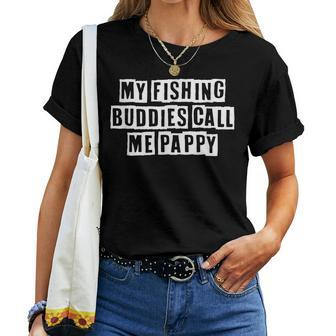 Lovely Cool Sarcastic My Fishing Buddies Call Me Pappy Women T-shirt - Thegiftio UK