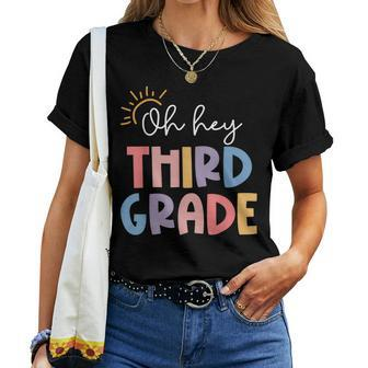 Oh Hey Third Grade Teacher Student 3Rd Grade Back To School Women T-shirt - Thegiftio UK