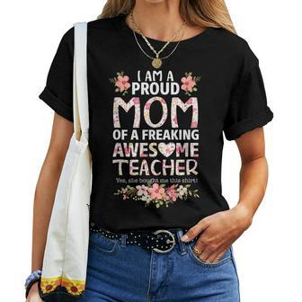 Im A Proud Mom Of A Freaking Awesome Teacher Women T-shirt - Thegiftio UK