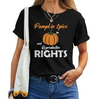 Pumpkin Spice And Reproductive Rights Fall Season Gift Women T-shirt - Seseable