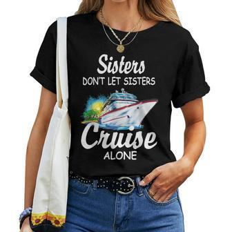 Sisters Dont Let Sisters Cruise Alone Cruising Women T-shirt - Thegiftio UK