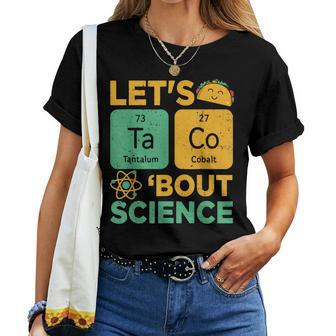 Lets Tacos Bout Science Teacher Women T-shirt - Thegiftio UK