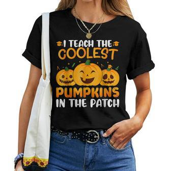 Teacher Halloween I Teach The Coolest Pumpkins In The Patch Women T-shirt - Thegiftio UK