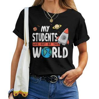 Teacher My Students Are Out Of This World Space Women T-shirt - Thegiftio UK