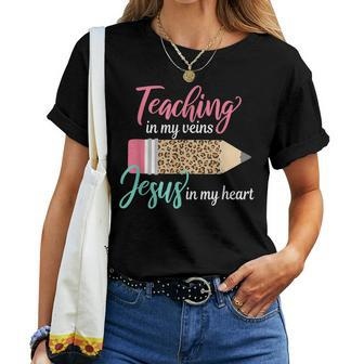 Teaching In My Veins Jesus In My Heart Christian Teacher Women T-shirt - Thegiftio UK