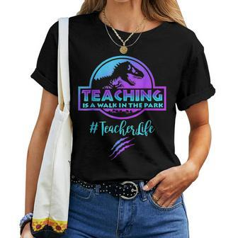 Teaching Is A Walk In Park Teacher Life Women T-shirt - Thegiftio UK