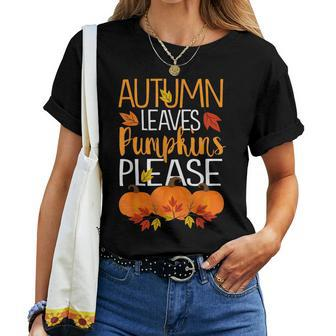 Thanksgiving Fall Mom Autumn Leaves And Pumpkin Please Women T-shirt - Thegiftio UK