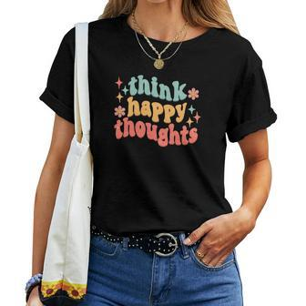 Think Happy Thoughts Colorful Design V2 Women T-shirt - Seseable
