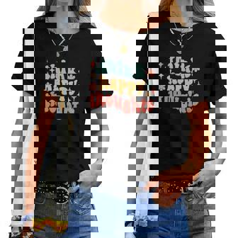 Think Happy Thoughts Colorful Design V2 Women T-shirt - Seseable