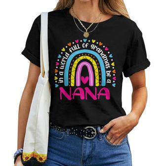 In A World Full Of Grandmas Be A Nana Happy Women T-shirt - Thegiftio UK
