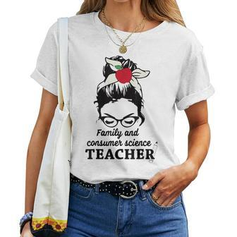 Messy Bun Fcs Teacher And Consumer Science Teacher Women T-shirt - Thegiftio UK