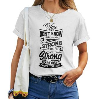 Strong Woman You Dont Know How Strong You Are Women T-shirt - Seseable
