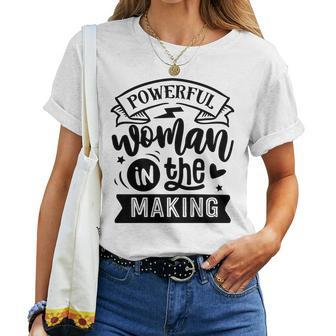 Strong Woman Powerful Woman In The Making Women T-shirt - Seseable