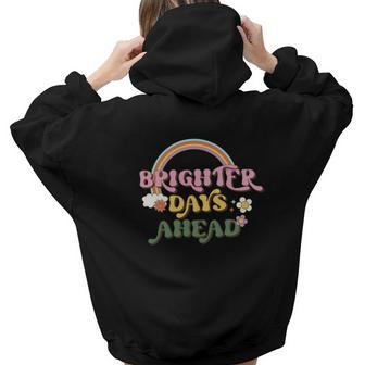 Brighter Days Ahead Positive Quotes Retro Flower V2 Aesthetic Words Graphic Back Print Hoodie Gift For Teen Girls - Seseable