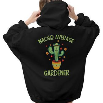 Gardening Nacho Average Gardener Cactus Design Aesthetic Words Graphic Back Print Hoodie Gift For Teen Girls - Seseable