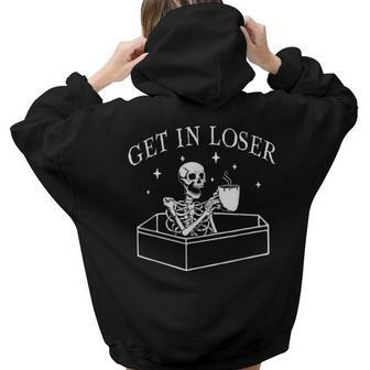 Get In Loser Skeleton In Coffin Spooky Halloween Costume Hoodie Words Graphic Back Print Hoodie Gift For Teen Girls Women - Seseable