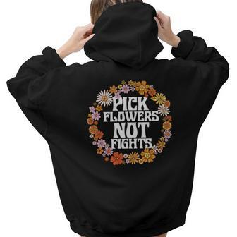 Hippie Flower Design Pick Flowers Not Fights Aesthetic Words Graphic Back Print Hoodie Gift For Teen Girls - Seseable