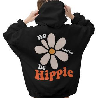 Hippie No Worries Be Hippie Cute Design Aesthetic Words Graphic Back Print Hoodie Gift For Teen Girls - Seseable