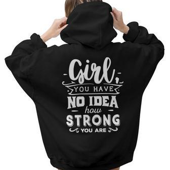 Strong Woman Girl You Have No Idea How Strong V2 Aesthetic Words Graphic Back Print Hoodie Gift For Teen Girls - Seseable
