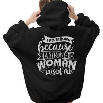 Strong Woman I Am Strong Because A Strong Woman V2 Aesthetic Words Graphic Back Print Hoodie Gift For Teen Girls - Seseable