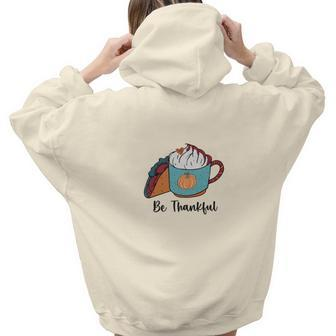 Be Thankful Tacos Coffee Cream Fall Lovers Aesthetic Words Graphic Back Print Hoodie Gift For Teen Girls - Seseable