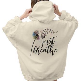 Butterfly Just Breathe Awsome Dandelion Design Aesthetic Words Graphic Back Print Hoodie Gift For Teen Girls - Seseable