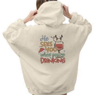 Christmas He Sees You When You Are Drinking Aesthetic Words Graphic Back Print Hoodie Gift For Teen Girls