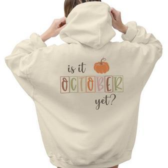 Funny Fall Is It October Yet Aesthetic Words Graphic Back Print Hoodie Gift For Teen Girls - Seseable