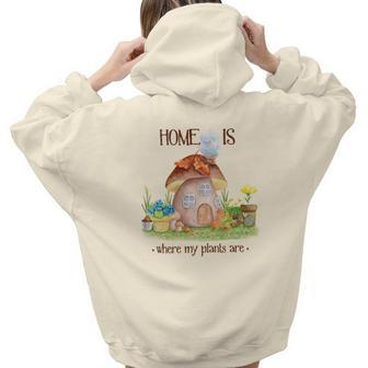 Gardener Home Is Where My Plants Are Plant Lover Aesthetic Words Graphic Back Print Hoodie Gift For Teen Girls - Seseable