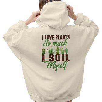 Gardener I Love Plants So Much I Soil Myself Aesthetic Words Graphic Back Print Hoodie Gift For Teen Girls - Seseable