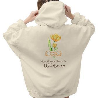 Gardener May All Your Weeds Be Wildflowers Plant Aesthetic Words Graphic Back Print Hoodie Gift For Teen Girls - Seseable