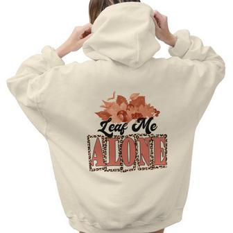 Leaf Me Alone Fall Season Thanksgiving Aesthetic Words Graphic Back Print Hoodie Gift For Teen Girls - Seseable