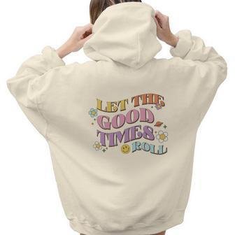 Let The Good Times Roll Positive Quotes Retro Flower Aesthetic Words Graphic Back Print Hoodie Gift For Teen Girls - Seseable