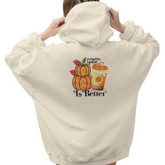 Pumpkin Spice Is Better Fall Cozy Drinking Aesthetic Words Graphic Back Print Hoodie Gift For Teen Girls - Seseable