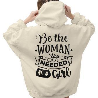 Strong Woman Be The Woman You Needed As A Girl Aesthetic Words Graphic Back Print Hoodie Gift For Teen Girls - Seseable