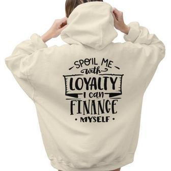 Strong Woman Spoil Me With Loyalty I Can Finance Myself Aesthetic Words Graphic Back Print Hoodie Gift For Teen Girls - Seseable